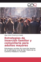 Estrategias de inserci�n familiar y comunitaria para adultos mayores 3639733231 Book Cover