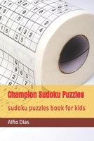 Champion Sudoku Puzzles: sudoku puzzles book for kids B0BV1P4X76 Book Cover