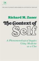 The Context Of Self: A Phenomenological Inquiry Using Medicine as a Clue 0821406000 Book Cover