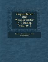 Jugendleben Und Wanderbilder: In 2 B Nden, Volume 2 1288168489 Book Cover