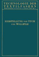 Tuchherstellung Und Tuchmusterung Die Herstellung Des Wollfilzes 364247120X Book Cover