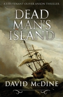 Dead Man's Island: A Lieutenant Oliver Anson Thriller 1839013494 Book Cover