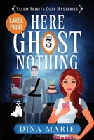 Here Ghost Nothing: Large Print (Salem Spirits Cozy Mysteries - Large Print) 1964858151 Book Cover
