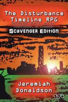 The Disturbance Timeline RPG: Scavenger Edition 172314097X Book Cover