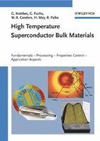 High Temperature Superconductor Bulk Materials: Fundamentals, Processing, Properties Control, Application Aspects 3527403833 Book Cover