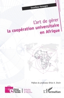 L’art de gérer la coopération universitaire en Afrique (Enfance Éducation Et Société) (French Edition) 233662589X Book Cover