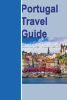 Portugal Travel Guide: Europe Tourism 1709628936 Book Cover