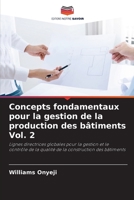 Concepts fondamentaux pour la gestion de la production des bâtiments Vol. 2: Lignes directrices globales pour la gestion et le contrôle de la qualité de la construction des bâtiments 6206040119 Book Cover