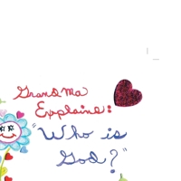 Grandma Explains: ''Who Is God'' 1465381090 Book Cover