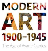 Modern Art 1900-1945: The Age of Avant-Gardes 006136312X Book Cover