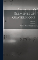 Elements of Quaternions; Volume 2 1015662862 Book Cover