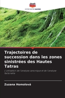 Trajectoires de succession dans les zones sinistrées des Hautes Tatras: L'utilisation de l'analyse canonique et de l'analyse factorielle 620590392X Book Cover