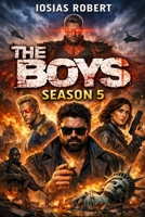 The Boys Season 5: Homelander's World, Butcher's War: The Climax That Changes Everything Forever (Directly pulls from official loglines like "It's ... with the resistance's desperate fight B0GSJ7J8VL Book Cover