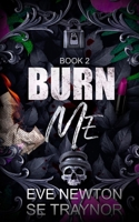 Burn Me: (Duet 1) A dark college reverse harem (Royals of KnightsGate) B0CW5VDVM5 Book Cover
