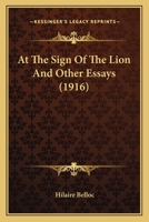 At The Sign Of The Lion And Other Essays (1916) 0548793948 Book Cover