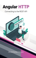 Angular HTTP: Connecting to the REST API 3384343026 Book Cover