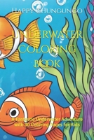 Underwater Coloring Book: A Fantastic Underwater Adventure with 30 Coloring Pages for Kids B0CMWWVX8Z Book Cover