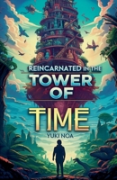 Reincarnated in the Tower of Time B0F5FK8SM6 Book Cover