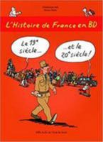 L'HISTOIRE DE FRANCE EN BD T6 LE XIXE ET LE XXE SIECLE 2211222129 Book Cover