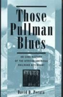 Those Pullman Blues: An Oral History of the African American Railroad Attendant (Twayne's Oral History Series)