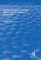 Gender, Change and Identity: Mature Women Students in Universities 113838500X Book Cover