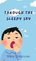Through the Sleepy Sky 9916908206 Book Cover