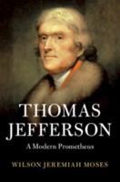 Thomas Jefferson: A Modern Prometheus 1108470963 Book Cover