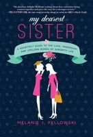 My Dearest Sister: A Heartfelt Guide to the Love, Friendship, and Lifelong Bonds of Sorority Life 1510738819 Book Cover