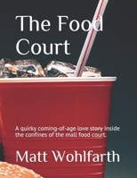 The Food Court : The Film Script Series 1723814121 Book Cover