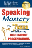 Speaking Mastery: The Keys to Delivering High Impact Presentations 160037185X Book Cover