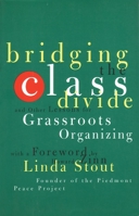 Bridging the Class Divide: And Other Lessons for Grassroots Organizing 0807043095 Book Cover