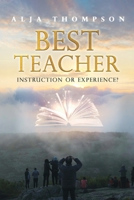 Best Teacher: Instruction or Experience B0CT9CKKXL Book Cover