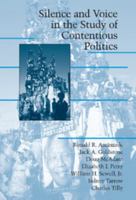 Silence and Voice in the Study of Contentious Politics (Cambridge Studies in Contentious Politics) 0521001552 Book Cover