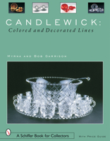 Candlewick: Colored And Decorated Lines (Schiffer Book for Collectors) 0764317962 Book Cover