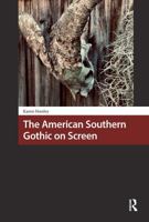 The American Southern Gothic on Screen 1041187165 Book Cover