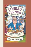 CONRAD VERNON BIOGRAPHY: Bringing Cartoons to Life – Comedy, Creativity, and the Art of Animation B0F2DYSL98 Book Cover