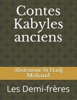 Contes Kabyles anciens: Les Demi-frères (Contes pour enfants du monde) 1794374493 Book Cover