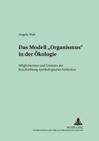 Das Modell «Organismus» in Der Oekologie: Moeglichkeiten Und Grenzen Der Beschreibung Synoekologischer Einheiten 3631536763 Book Cover