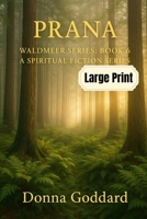 Prana: A Spiritual Fiction Series Large Print (Waldmeer Series) 1764151143 Book Cover