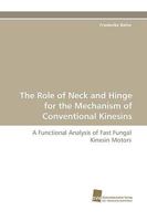 The Role of Neck and Hinge for the Mechanism of Conventional Kinesins 3838116860 Book Cover