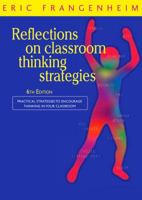 Reflections on Classroom Thinking Strategies: Practical Strategies to Encourage Thinking in your Classroom 1412918294 Book Cover