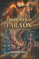 EL PROTOCOLO FARAÓN: LA ÚLTIMA FRONTERA DEL TEMPLO (EL CÓDIGO BABEL) (Spanish Edition) B0GWM647LJ Book Cover