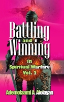 Battling and Winning in Spiritual Warfare Vol. 2 035985222X Book Cover