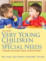 Very Young Children with Special Needs: A Foundation for Educators, Families, and Service Providers (4th Edition) 0132080885 Book Cover