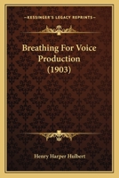 Breathing For Voice Production 1120166578 Book Cover