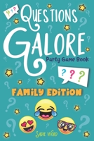 Questions Galore Party Game Book: Family Edition: An Entertaining Question Game with over 400 Funny Choices, Silly Challenges and Hilarious Ice ... the Go Activity for Kids, Teens & Adults 1643400630 Book Cover