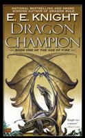 Dragon Champion: Book One of The Age of Fire 0451460472 Book Cover