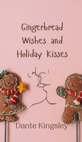 Gingerbread Wishes and Holiday Kisses 9916908583 Book Cover