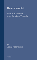 Theatrum Arbitri: Theatrical Elements in the Satyrica of Petronius (Mnemosyne, Bibliotheca Classica Batava Supplementum) 9004102299 Book Cover