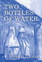 Two Bottles of Water 1665772840 Book Cover